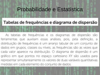 Probabilidade e Estatística
 