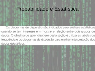 Probabilidade e Estatística
 