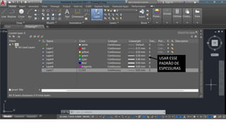 USAR ESSE
PADRÃO DE
ESPESSURAS
 