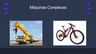 Máquinas Complexas | PPT