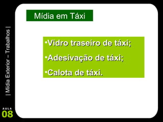 Mídia em Táxi Vidro traseiro de táxi; Adesivação de táxi; Calota de táxi. 