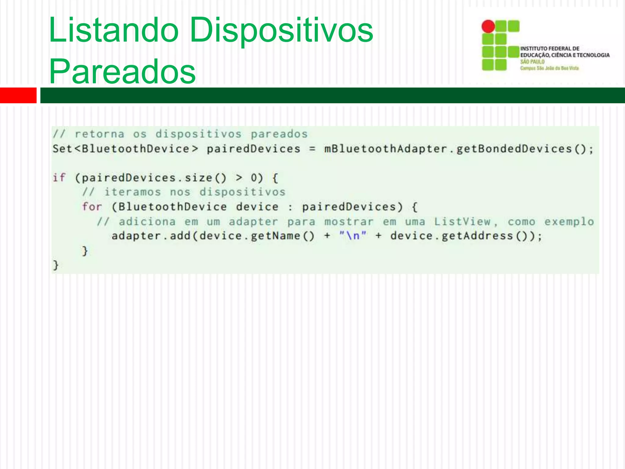 Listando Dispositivos
Pareados
 