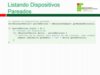 Listando Dispositivos
Pareados
 