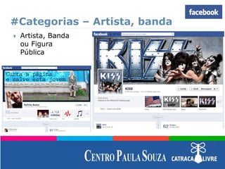 #Categorias – Artista, banda
 Artista, Banda
ou Figura
Pública
 
