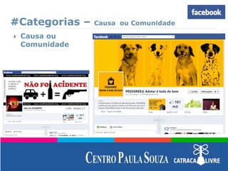 #Categorias – Causa ou Comunidade
 Causa ou
Comunidade
 