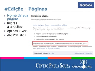 #Edição - Páginas
 Nome da sua
página
 Regras
alterações
 Apenas 1 vez
 Até 200 likes
 