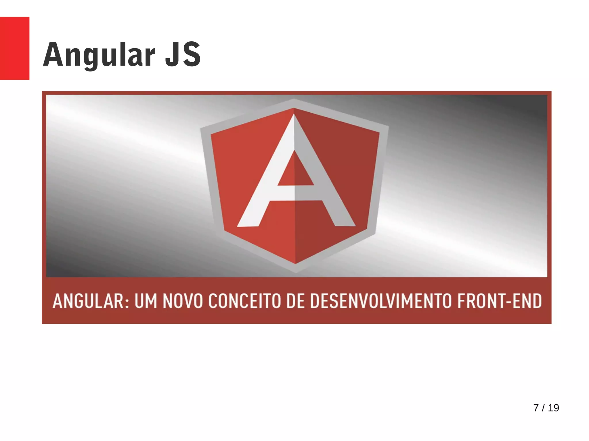 7 / 19 Angular JS 