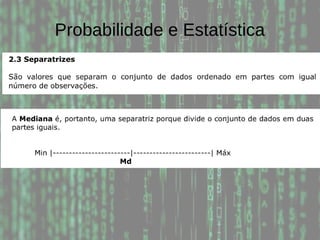 Probabilidade e Estatística
 
