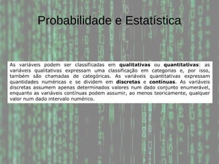 Probabilidade e Estatística
 