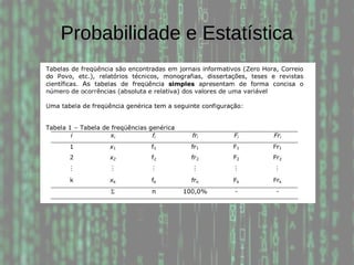 Probabilidade e Estatística
 