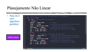 Planejamento Não Linear
• Raiz de 3
com
algoritmo
genético
which.max()
 