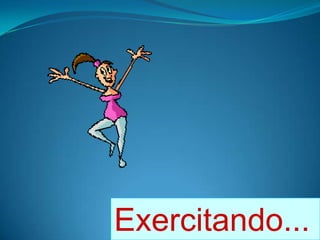 Exercitando...
 