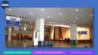 Comunicação Social – Publicidade e Propaganda PRVENMER - Promoção de Vendas e Merchandising Prof. Juliane Cavalcante Vitoriano da Silva
 