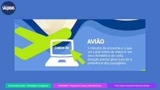 Comunicação Social – Publicidade e Propaganda PRVENMER - Promoção de Vendas e Merchandising Prof. Juliane Cavalcante Vitoriano da Silva
 