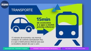 Comunicação Social – Publicidade e Propaganda PRVENMER - Promoção de Vendas e Merchandising Prof. Juliane Cavalcante Vitoriano da Silva
 