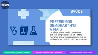 Comunicação Social – Publicidade e Propaganda PRVENMER - Promoção de Vendas e Merchandising Prof. Juliane Cavalcante Vitoriano da Silva
 