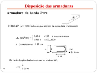 Disposição das armaduras
44
 