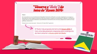 O Texto I da proposta do tema do Enem 2016 já
traz uma das possíveis respostas para a pergunta
do item anterior: a busca pela laicidade.
Observe o
Observe o Texto I
Texto I do
do
tema do Enem 2016:
tema do Enem 2016:
 