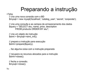 Fazer isso da forma convencional, ou seja, utilizando os comandos de consulta dentro de loops pode gerar sobrecarga de acesso ao BD; 