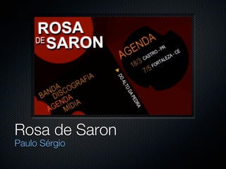 Rosa de Saron
Paulo Sérgio
 