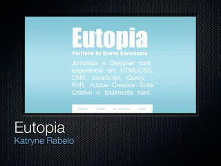 Eutopia
Katryne Rabelo
 