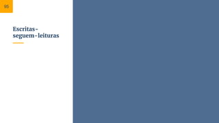 Escritas-
seguem-leituras
95
 