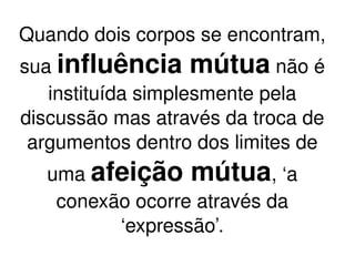 Para o pensamento sistêmico, a realidade pode ser concebida em termos de  padrões de interações  dentro de contextos maiores de padrões de interações. 