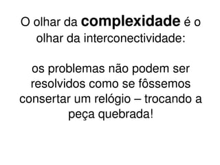 Baixo grau de complexidade dinâmica; 