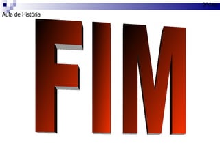 Aula de História 9ºAno FIM 