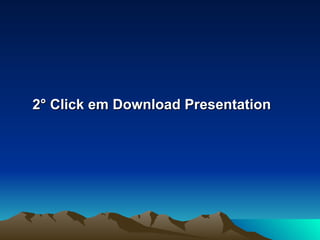 2° Click em Download Presentation