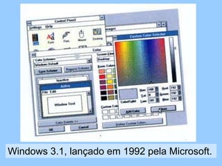 Windows 3.1, lançado em 1992 pela Microsoft.