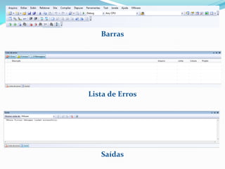Barras




Lista de Erros




   Saídas
 