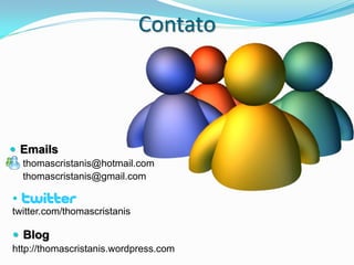 Contato




 Emails
    thomascristanis@hotmail.com
    thomascristanis@gmail.com


twitter.com/thomascristanis

 Blog
 