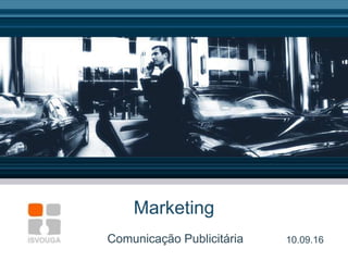 Marketing Comunicação Publicitária 10.09.16 