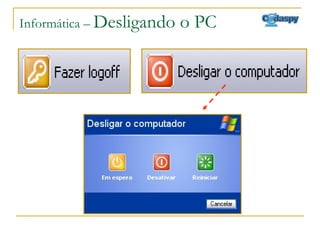 Informática –  Desligando o PC 