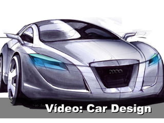 Vídeo: Car Design 