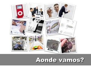 Aonde vamos ? 