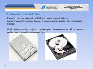 Memória RAM A velocidade de funcionamento de uma memória RAM é medida em Hz ou MHz,o valor está relacionado com a quantidade de blocos de dados que podem ser transferidos durante um segundo.O padrão de memória atualmente no mercado é conhecido como memória do tipo DDR,  taxa dupla de dados. Essa tecnologia é responsável  pela substituição do tipo de memória, conhecida DIMM de 168 pinos e duas divisões de encaixe chamada de SDRAM (memória de acesso randômico de sincronia dinâmica).