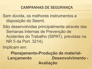MEIOS EMPREGADOS PELA DIREÇÃO1. INSTRUÇÕES E ORDENS para a segurança do trabalho (ordens gerais ou específicas, verbais ou escritas).2. COMUNICAÇÃO para a segurança do trabalho.3. MOTIVAÇÃO para a segurança do trabalho.4. COORDENAÇÃO para a segurança do trabalho.