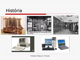 História




           Professor Mateus C. Peinado
 