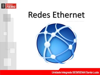 Redes Ethernet
 