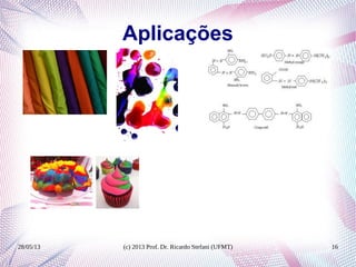 28/05/13 (c) 2013 Prof. Dr. Ricardo Stefani (UFMT) 16
Aplicações
 