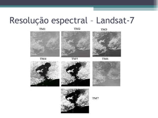Resolução espectral – Landsat-7
 