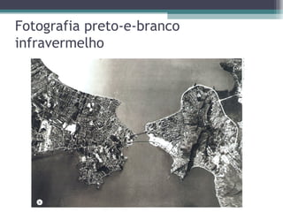 Fotografia preto-e-branco
infravermelho
 