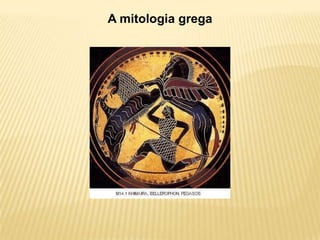 A mitologia grega
 