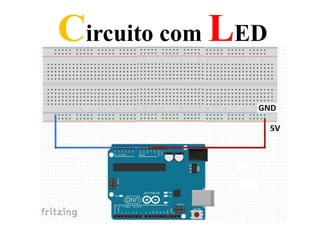 Circuito com LED
 