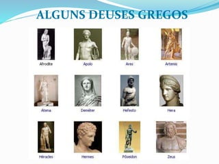 ALGUNS DEUSES GREGOS
 
