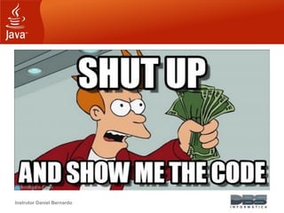 Instrutor Daniel Bernardo
 