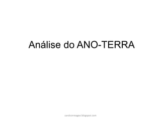 carolcorreageo.blogspot.com
Análise do ANO-TERRA
 