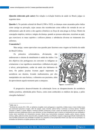 L e g i s l a ç ã o d o S U S C o m p l e t o e G r a t u i t o Página 11
www.romulopassos.com.br / www.questoesnasaude.co...